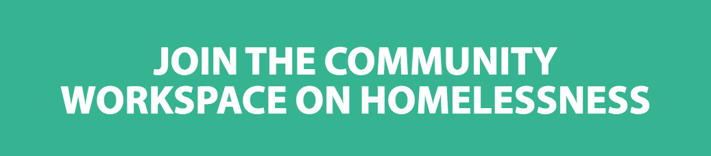 Join the Community Workspace on Homelessness
