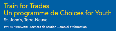 Train for Trades : Un programme de Choices for Youth 